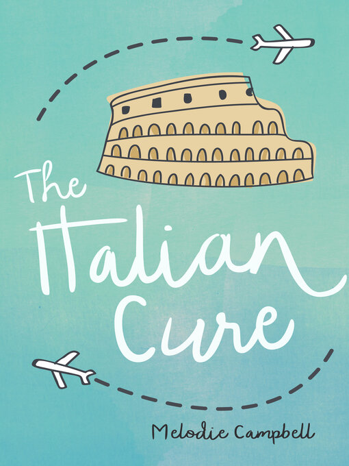 Title details for The Italian Cure by Melodie Campbell - Available